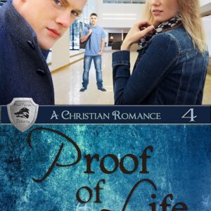 Proof of Life: A Christian Romance